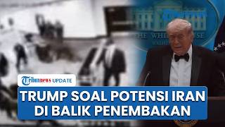 Respons Trump soal Potensi Iran di Balik Penembakan saat Acara Makan Malam di Gedung Putih