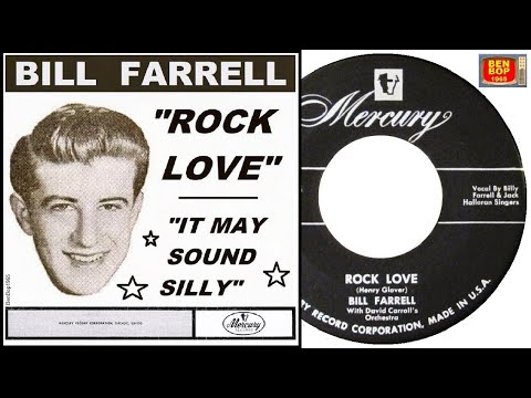 BILL FARRELL - Rock Love / It May Sound Silly (1955)