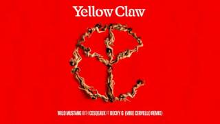 Yellow Claw &amp; Cesqeaux - Wild Mustang (feat. Becky G) [Mike Cervello Remix]