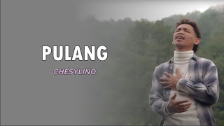 Download lagu Pulang - CHESYLINO' (Lirik) mp3 Download lagu Pulang - CHESYLINO' (Lirik) mp3