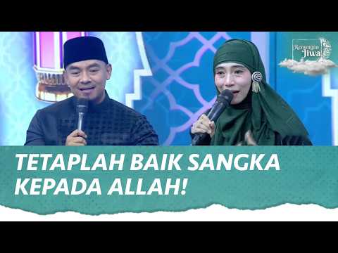 Hidup Ketika Anda Berbaik Sangka Kepada Allah | Renungan Jiwa