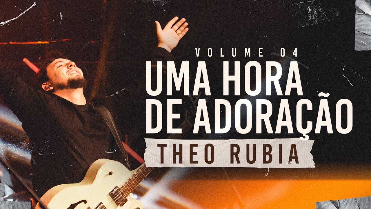 Uma Hora de Adoração | Theo Rubia - Vol  04