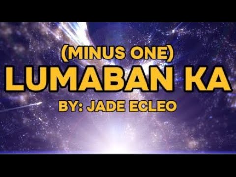 [MINUS ONE] Lumaban Ka (Lyrics) - Jade Ecleo