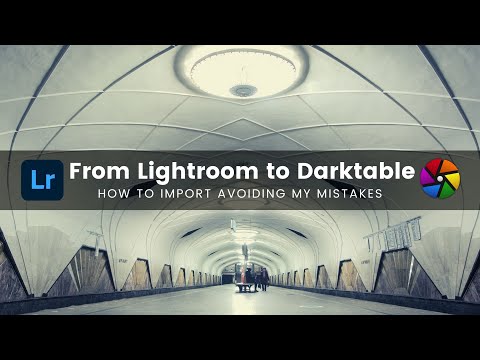 From Lightroom to Darktable (How to import avoiding my mistakes)