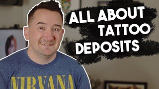 Tattoo Deposits Explained!