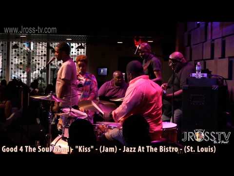 James Ross @ Good 4 The Soul Band - "Kiss" - (Jam) - www.Jross-tv.com (St. Louis)