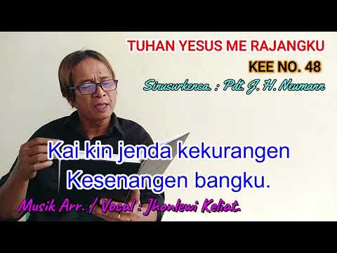 KEE 48 - Jhonlewi Keliat. TUHAN YESUS ME RAJANGKU.