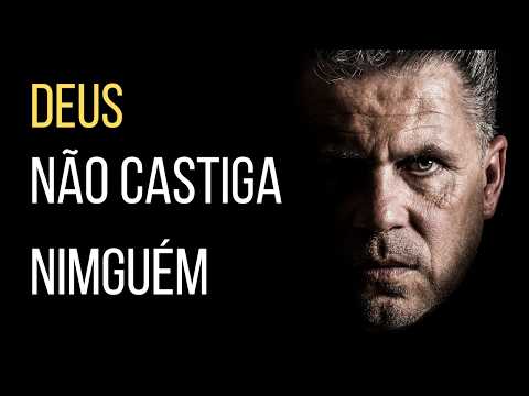 Deus não castiga nimguém, SERÁ ISSO VERDADE?