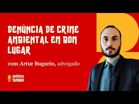 Denúncia de crime ambiental em Bom Lugar