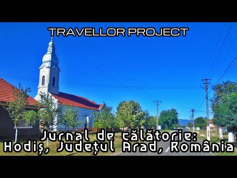 Travel Journal: Hodiș, Arad County, Romania