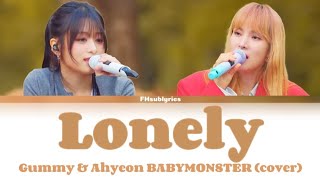 Lonely - Gummy &amp; Ahyeon BABYMONSTER (cover) lyrics #babymonster