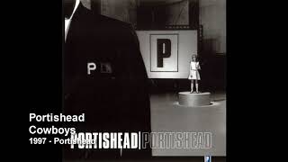 Portishead - Cowboys