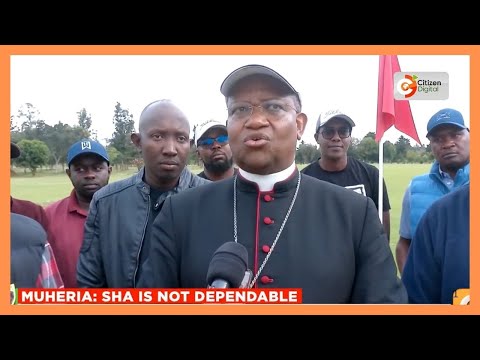 Archbishop Muheria urges govt to clear SHA debts