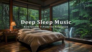 FALL INTO SLEEP INSTANLY – Relaxing Piano Music & Rain Sounds for Sleep and Stress Relief