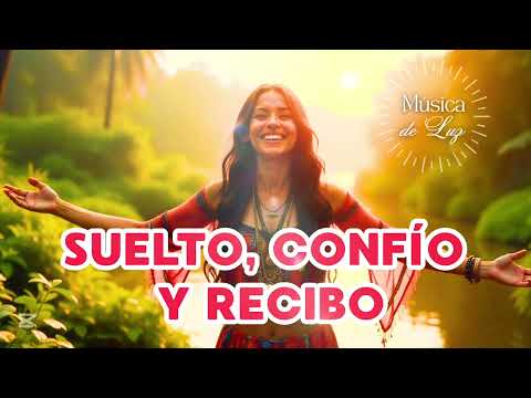 🔥 Poderoso Mantra “SUELTO, CONFÍO, RECIBO” 💖 | Activa la Abundancia y Recibe Dinero, Salud y Amor ✨