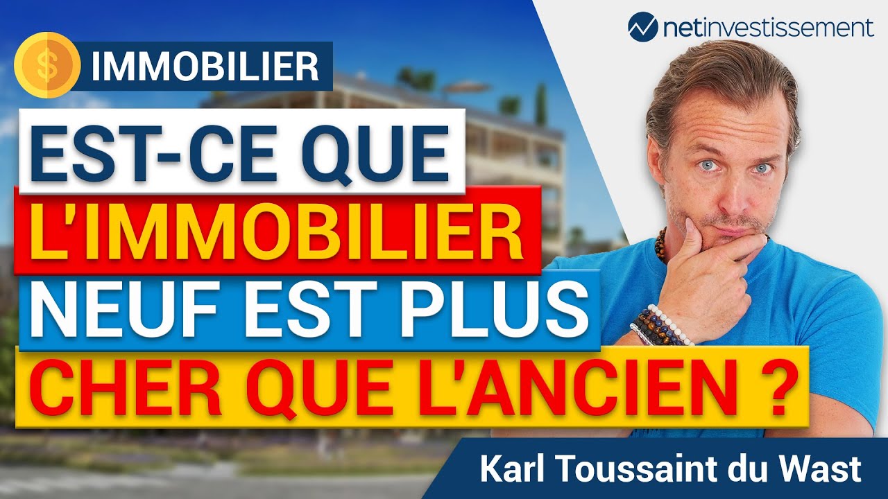 Est-ce que l'immobilier neuf est plus cher que l'ancien ? | Netinvestissement