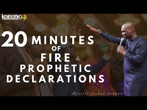 20 MINUTES OF FIRE AND SPECIAL PROPHETIC DECREES AND DECLARATIONS by Apostle Joshua Selman