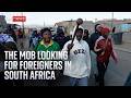 Foreigners Forced To Flee As Mob Violence Grips South African Townships