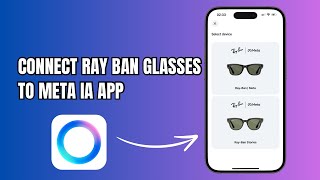 How to Connect Meta Ray Ban Smart Glasses To Meta Ai App?