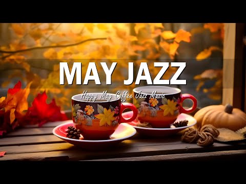 May Jazz - Instrumental Sweet Jazz Coffee & Happy Bossa Nova Music to relax, study, work