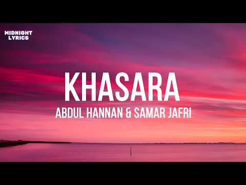 Khasara – Abdul Hannan & Samar Jafri ( Lyrics )