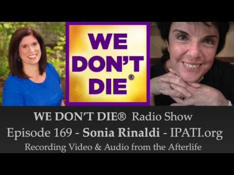Episode 169 - Sonia Rinaldi recording audio & video from the afterlife on We Don't Die Radio