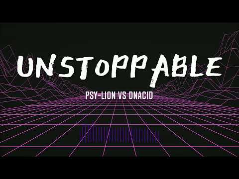 PSY-LION VS DNAcid - UNSTOPPABLE | 200 BPM | HITECH PSYTRANCE