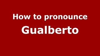 How to pronounce Gualberto