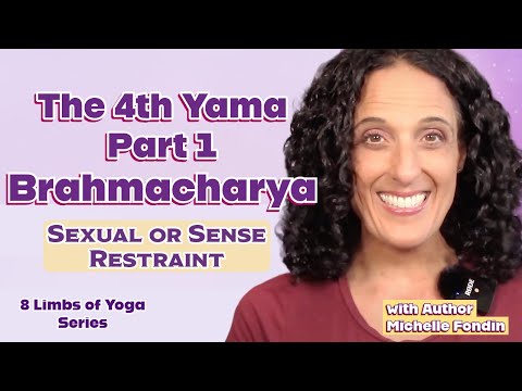 Author Michelle S. Fondin Explains Brahmacharya: Sexual Restraint | The 4th Yama Part One