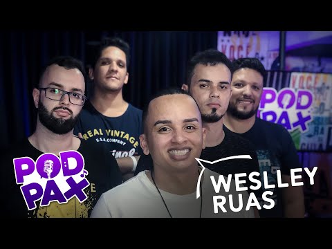 WESLLEY RUAS | Podpax #111