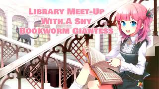 Library Meet-Up With A Shy Bookworm Giantess [Giantess] [Awkward] [Vore Asmr] [Vore]