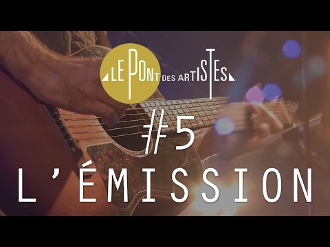 Le Pont des Artistes #5 - L'émission - Vianney / Ben Mazué / Benoît Dorémus