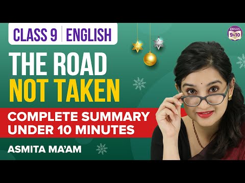 The Road Not Taken Class 9 English Complete Chapter Summary Under 10 Mins | Class 9 Exams 2023