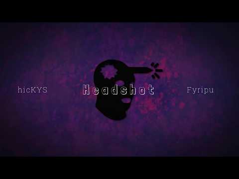 hicKYS x Fyripu - Headshot