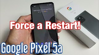 Pixel 5a: How to Force a Restart (Forced Restart) If Can