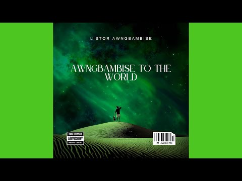 Listor Awngbambise - Awngbambise To The World