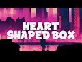 Neovaii - Heart Shaped Box (Lyrics)