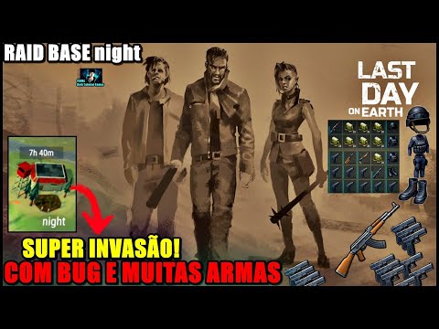 ●SUPER INVASÃO! RAID BASE night 👁 COM BUG E MUITAS ARMAS Last Day On Earth