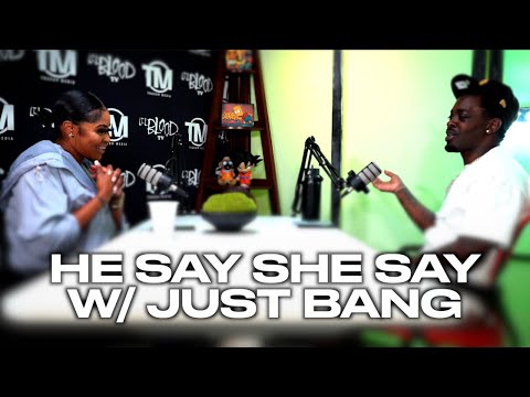 From The Studio To Sneaky Links, Just Bang Talks It All! | He Say She Say Ep. 