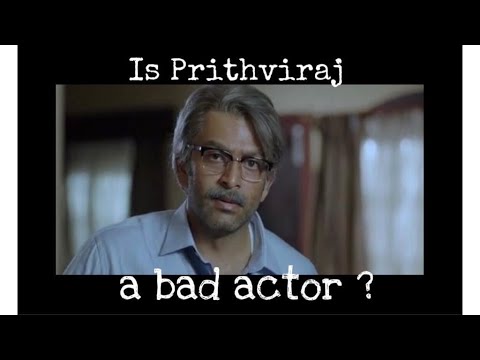 Is prithviraj a bad actor? Drawbacks in acting - LIT