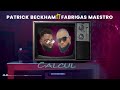 PATRICK BECKHAM FT FABREGAS MAESTRO Calcul Audio