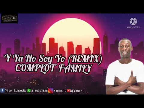 Y Ya No Soy Yo (Remix) "El Tiburón Atrevete" Complot Family - Dj Yirson