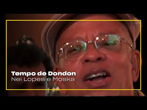 Nei Lopes e Moska - Tempo de Dondon | Zoombido