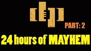 DRUNKEN PEASANTS 24 HOURS of MAYHEM! DPP# 365 Part: 2