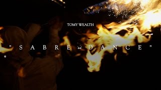 Tomy Wealth - Sabre Dance (Official Video)