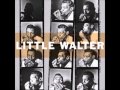 Little Walter, I love you so oh baby