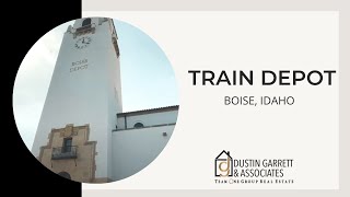 Boise Train Depot- Boise Idaho