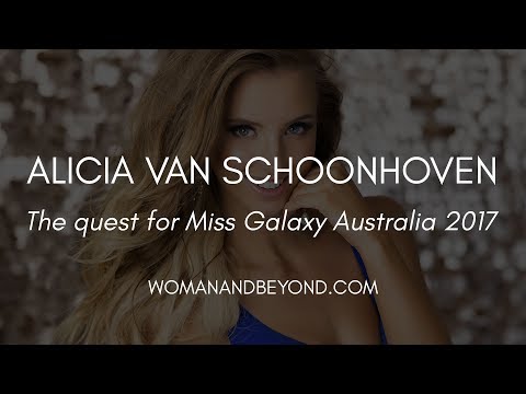 The Quest for Miss Galaxy Australia 2017: An interview with model Alicia Van Schoonhoven