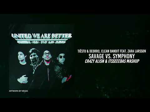 Tiësto & Deorro, Clean Bandit - Savage vs. Symphony (@cr4zyali5n60 & @itsseeebas Mashup)