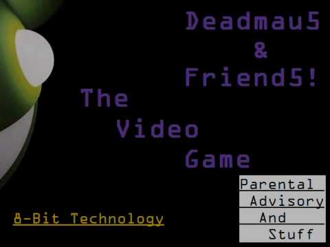Deadmau5 & Friend5! - The Video Game - 8-Bit